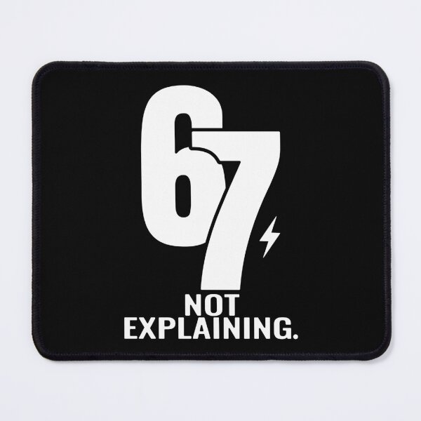 Item preview, 67 Not Explaining Minimal Mystery Streetwear Design designed and sold by NicolasMar.