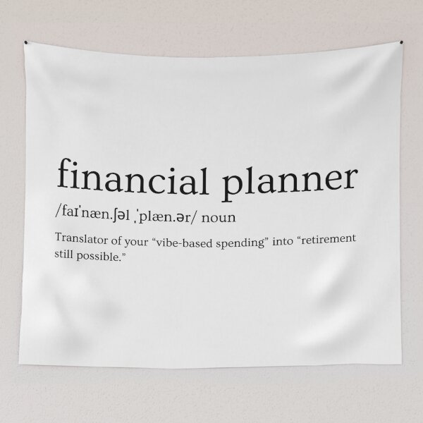 Item preview, Financial Planner Definition – “Translator of your "vibe-based spending" into "retirement is still possible."” | Funny Finance Slogan designed and sold by Straight-Up Snark.