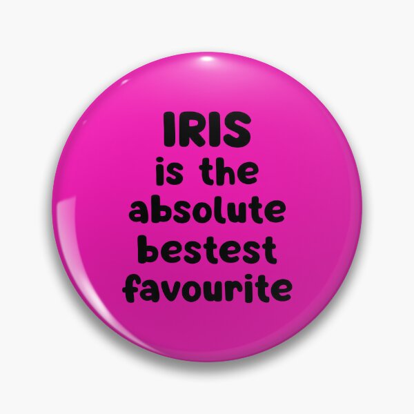 Item preview, Iris Is The Absolute Bestest Favourite designed and sold by glowdesigns.