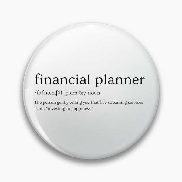 Item preview, Financial Planner Definition – “The Person Gently Telling You That Five Streaming Services Is Not "Investing In Happiness."” | Funny Finance Slogan designed and sold by Straight-Up Snark.