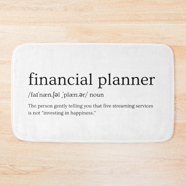 Item preview, Financial Planner Definition – “The Person Gently Telling You That Five Streaming Services Is Not "Investing In Happiness."” | Funny Finance Slogan designed and sold by Straight-Up Snark.