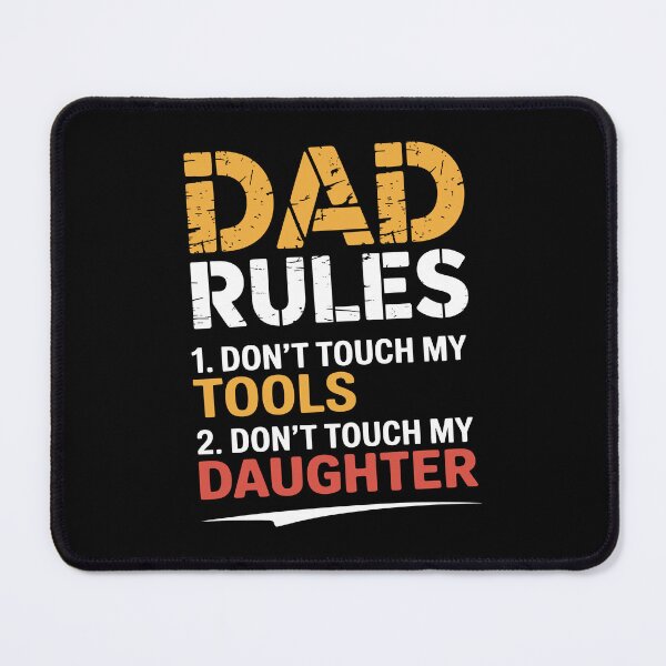 Item preview, Dad Rules Don't Touch My Tools Don't Touch My Daughter Funny Father's Day Gift designed and sold by Say It With Ink.