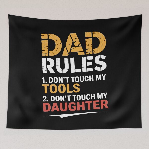 Item preview, Dad Rules Don't Touch My Tools Don't Touch My Daughter Funny Father's Day Gift designed and sold by Say It With Ink.