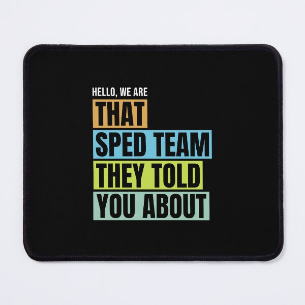 Item preview, Hello We Are That SPED Team They Told You About Special Education Teacher designed and sold by designclub.