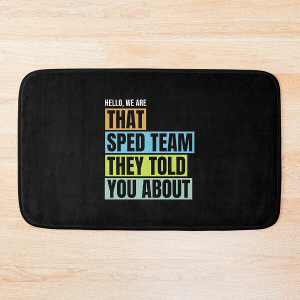 Item preview, Hello We Are That SPED Team They Told You About Special Education Teacher designed and sold by designclub.