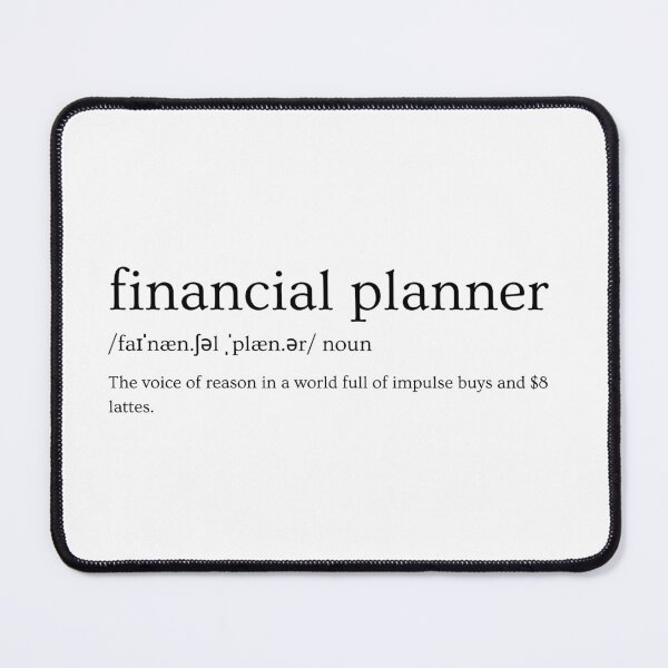 Item preview, Financial Planner Definition – “The Voice Of Reason In A World Full Of Impulse Buys And $8 Lattes” | Funny Finance Slogan designed and sold by Straight-Up Snark.
