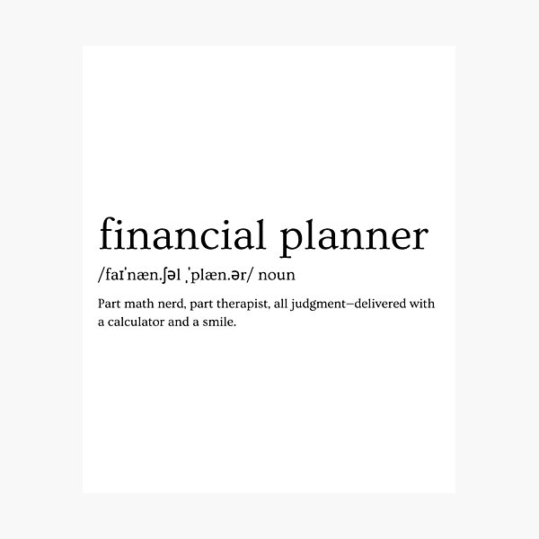 Item preview, Financial Planner Definition – “Part Math Nerd, Part Therapist, All Judgement - Delivered With A Calculator And A Smile.” | Funny Finance Slogan designed and sold by Straight-Up Snark.