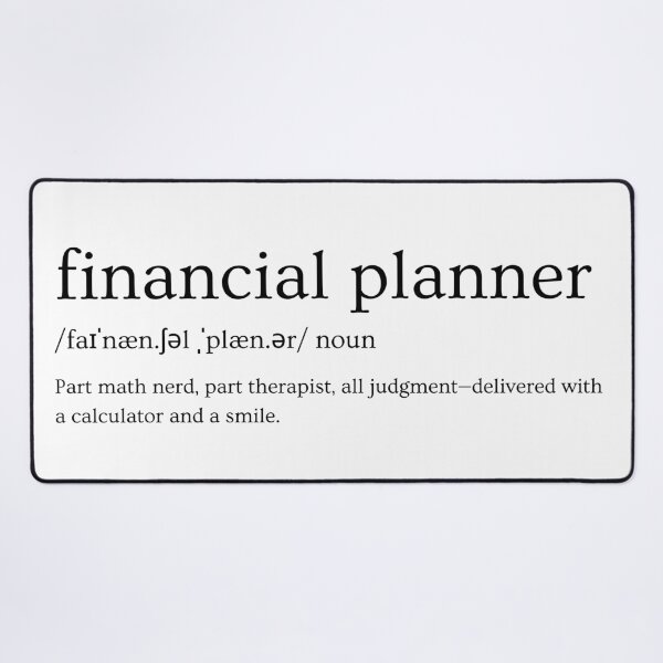 Item preview, Financial Planner Definition – “Part Math Nerd, Part Therapist, All Judgement - Delivered With A Calculator And A Smile.” | Funny Finance Slogan designed and sold by Straight-Up Snark.