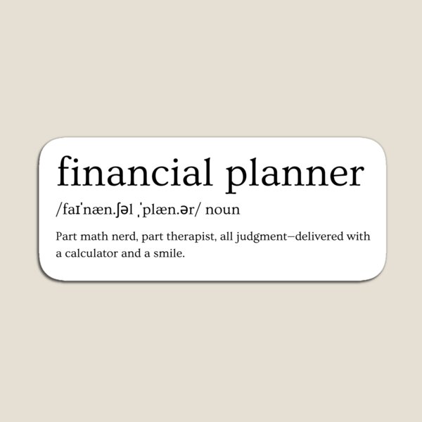 Item preview, Financial Planner Definition – “Part Math Nerd, Part Therapist, All Judgement - Delivered With A Calculator And A Smile.” | Funny Finance Slogan designed and sold by Straight-Up Snark.