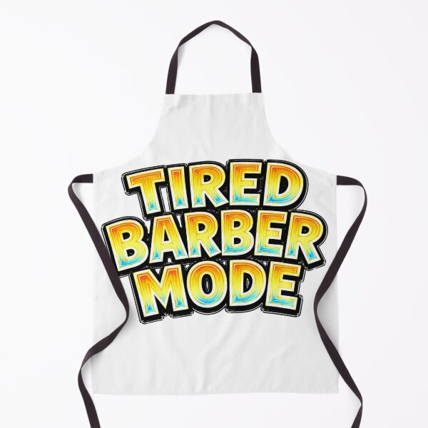 Item preview, Tired Barber Mode Activated Funny Quote designed and sold by Mac Sketches.