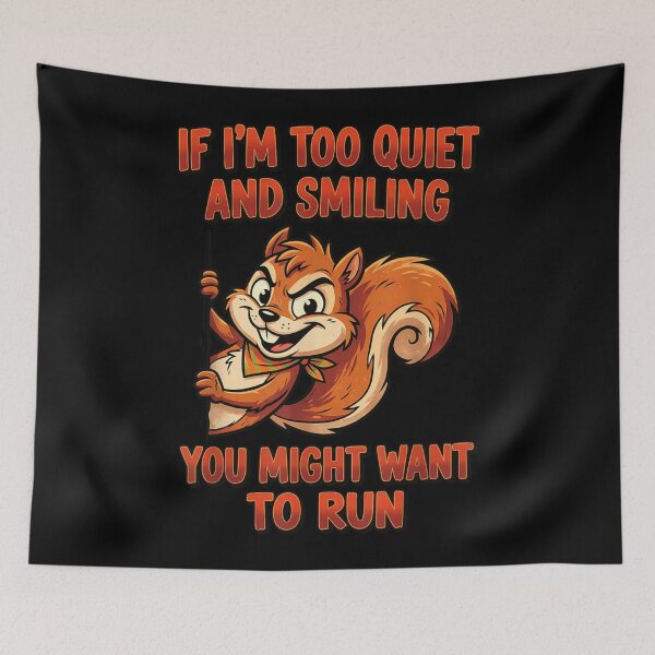 Item preview, If I Am Too Quiet And Smiling You Might Want To Run designed and sold by Chaya Reid.