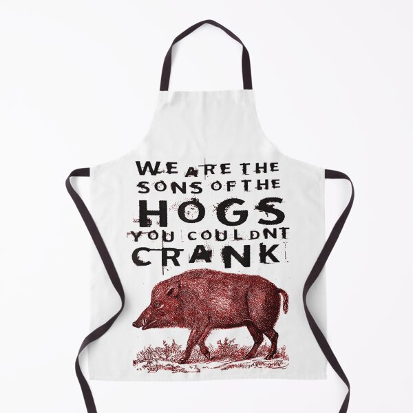 Item preview, We Are The Sons Of The Hogs You Could Not Crank Graphic designed and sold by Chaya Reid.
