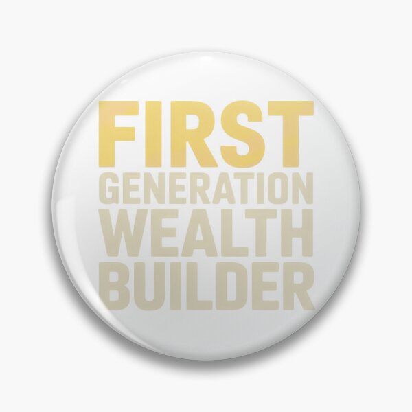 Item preview, First Generation Wealth Builder Merch designed and sold by BrokeNoMoreCo.