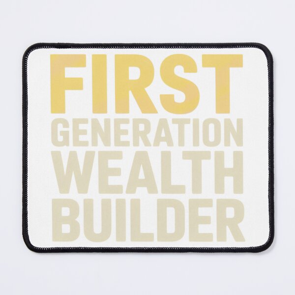 Item preview, First Generation Wealth Builder Merch designed and sold by BrokeNoMoreCo.