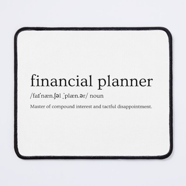 Item preview, Financial Planner Definition – “Master Of Compound Interest And Tactful Disappointment.” | Funny Finance Slogan designed and sold by Straight-Up Snark.
