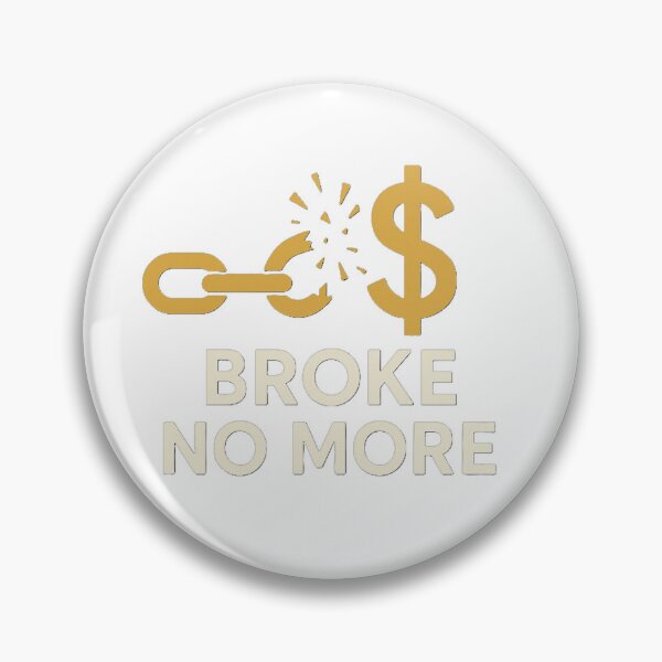 Item preview, Broke No More Merch designed and sold by BrokeNoMoreCo.