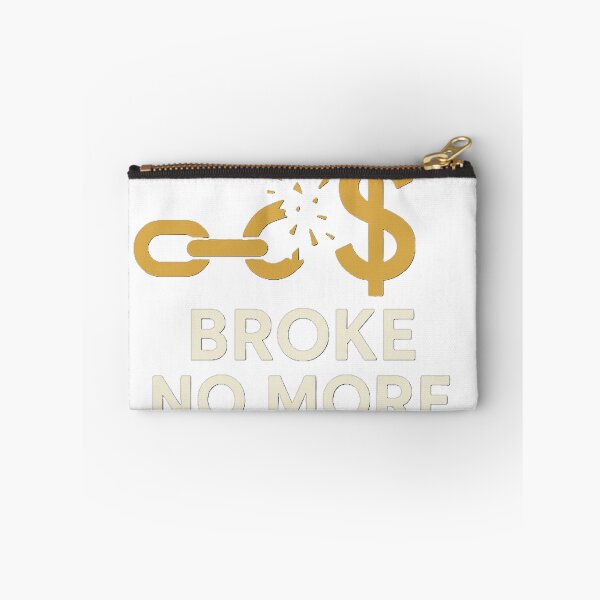 Item preview, Broke No More Merch designed and sold by BrokeNoMoreCo.