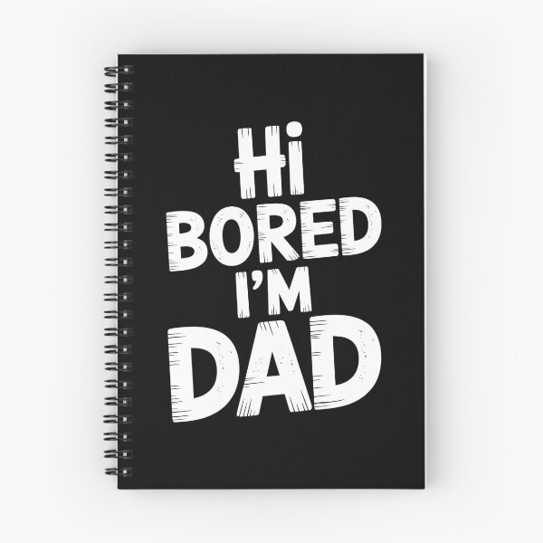 Item preview, Hi Bored I'm Dad Funny Dad Joke Father's Day Gift Dad Humor designed and sold by Say It With Ink.