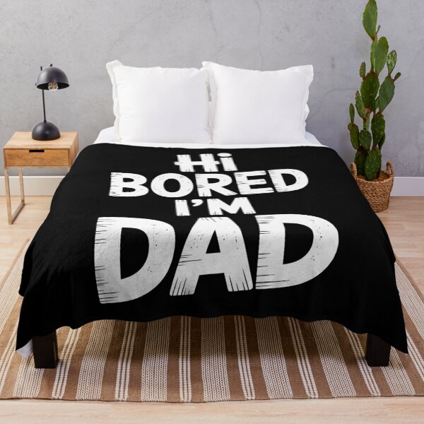 Item preview, Hi Bored I'm Dad Funny Dad Joke Father's Day Gift Dad Humor designed and sold by Say It With Ink.