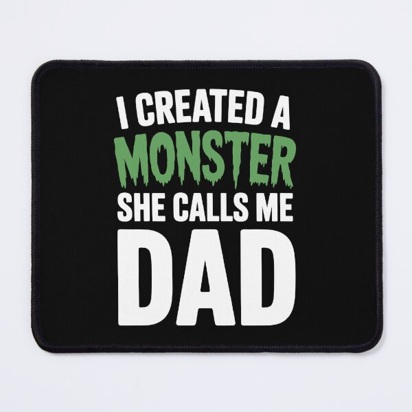 Item preview, I Created A Monster She Calls Me Dad Funny Girl Father's Day Gift Father of Daughter designed and sold by Say It With Ink.