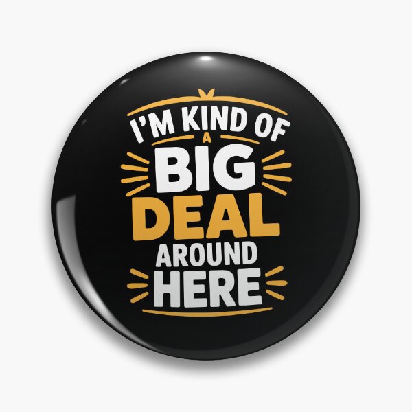 Item preview, I'm Kind Of A Big Deal Around Here Funny Dad Father's Day Gift Sarcastic Father designed and sold by Say It With Ink.