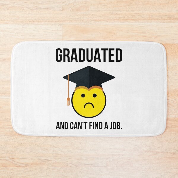 Item preview, Graduated and can’t find a job.  designed and sold by Rachel the Artist .