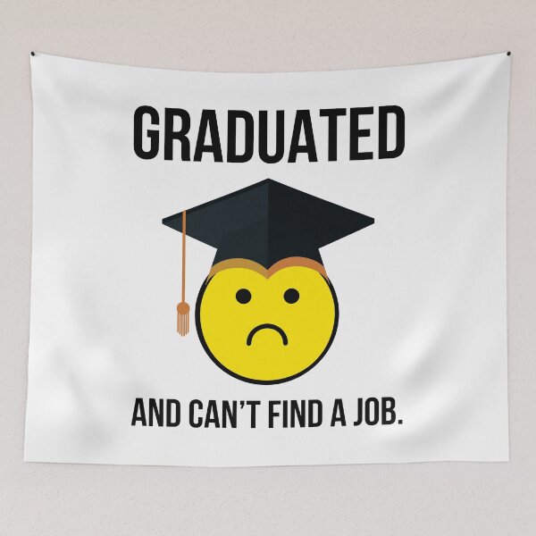 Item preview, Graduated and can’t find a job.  designed and sold by Rachel the Artist .