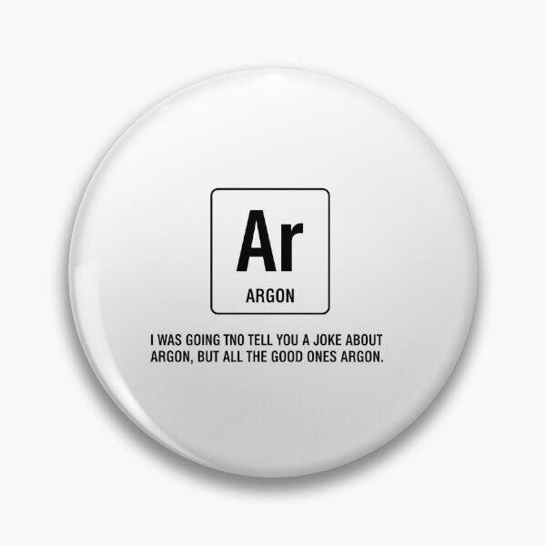 Item preview, Joke about Argon designed and sold by Brainy_Prints.