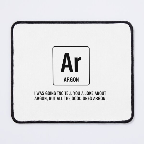Item preview, Joke about Argon designed and sold by Brainy_Prints.