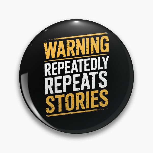 Item preview, Warning Repeatedly Repeats Stories Funny Dad Father's Day Gift Relatable Father Humor designed and sold by Say It With Ink.