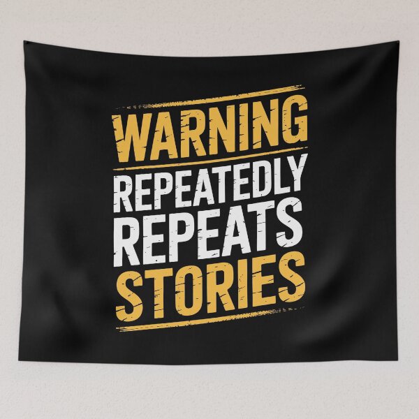 Item preview, Warning Repeatedly Repeats Stories Funny Dad Father's Day Gift Relatable Father Humor designed and sold by Say It With Ink.