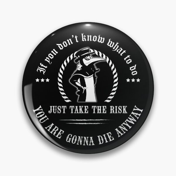 Item preview, Take the risk Dark Humor Plague Doctor designed and sold by NetJan11.