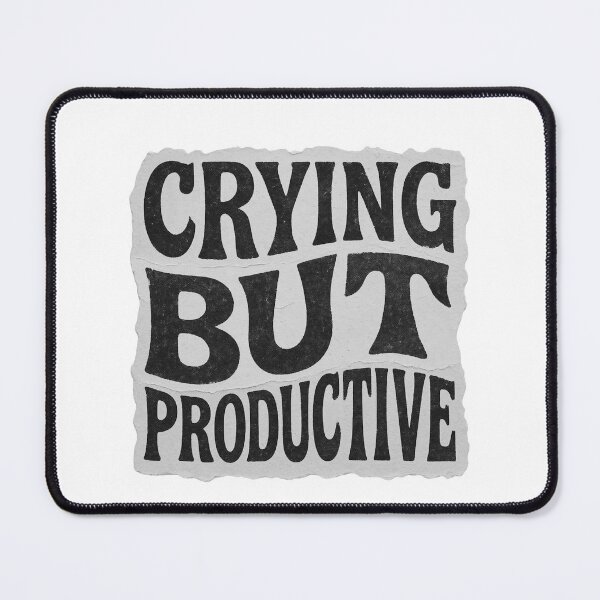 Item preview, Crying But Productive designed and sold by Stefrait-7.