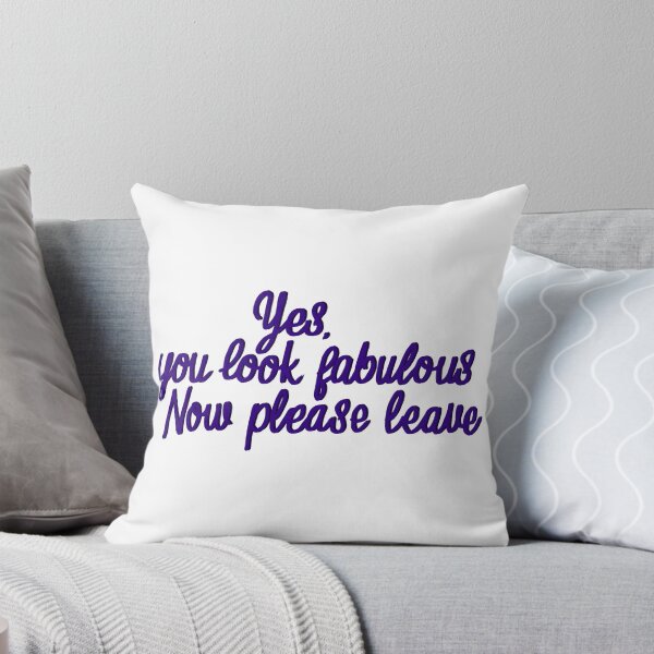 Item preview, you look fabulous, now leave designed and sold by DoodlingMissy.