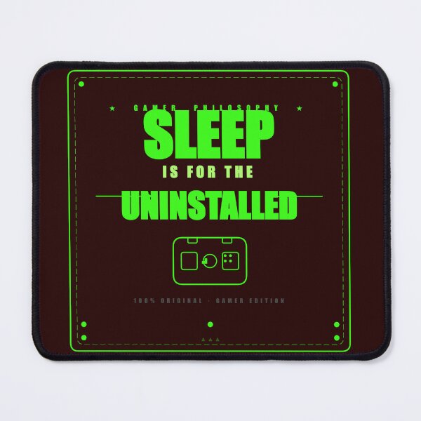 Item preview, Sleep Is For The Uninstalled — Dark Gamer Humor Quote designed and sold by Mega-Shopping.