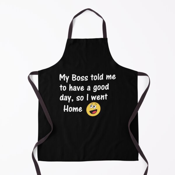 Item preview, My Boss told me  designed and sold by RAKANSHIRTS.