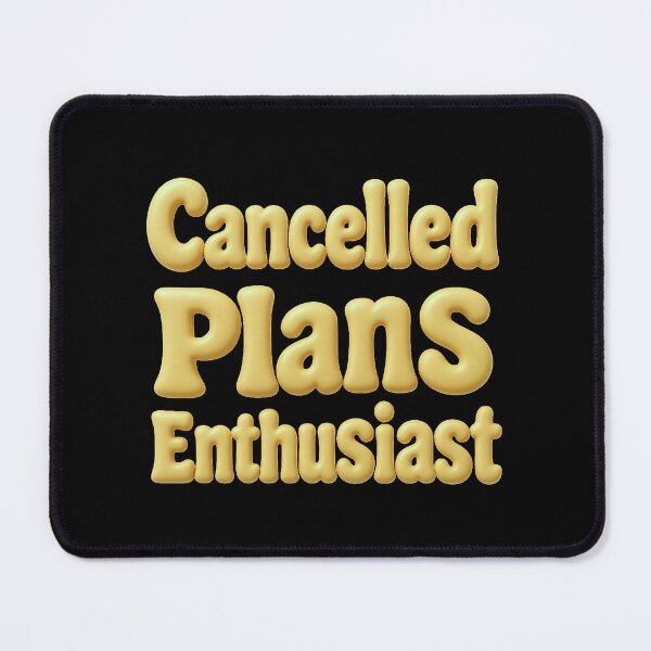 Item preview, Cancelled Plans Enthusiast designed and sold by Stefrait-7.