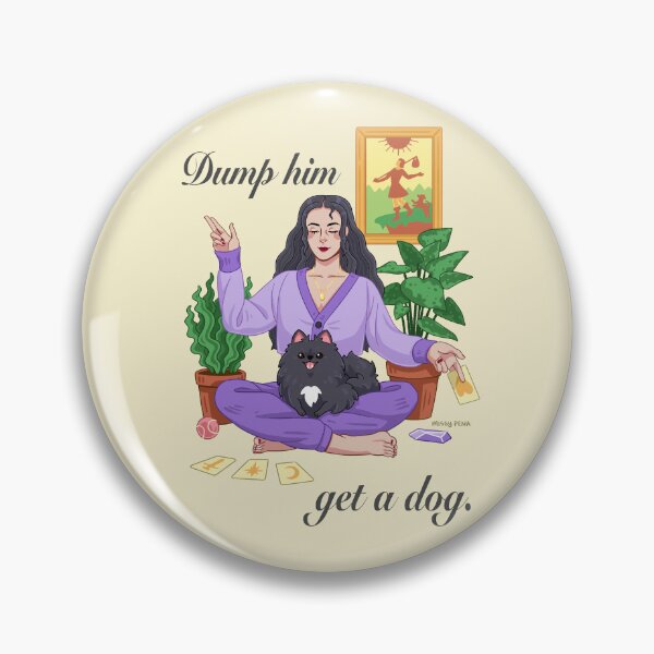Item preview, Dump Him, Get a Dog designed and sold by Memento Missy.