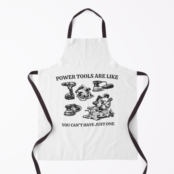 Item preview, Power Tools Can't Have Just One Woodworking Humor designed and sold by chattsuede.