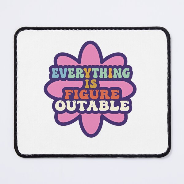 Item preview, Everything Is Figure Outable Positive Mindset Motivation Quote designed and sold by RetroMini2026.
