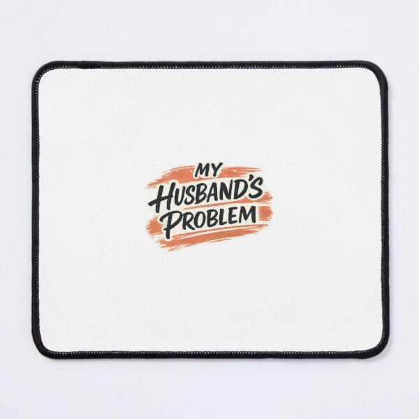 Item preview, My Husband's Problem Sarcastic Wife Humor designed and sold by chattsuede.