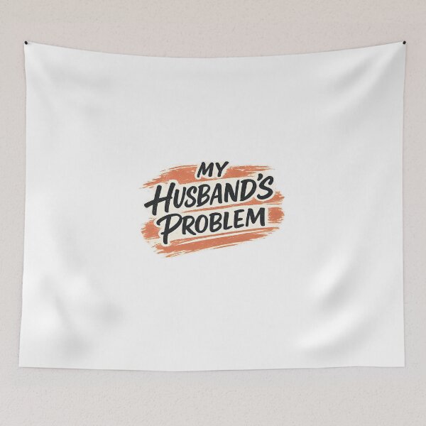 Item preview, My Husband's Problem Sarcastic Wife Humor designed and sold by chattsuede.