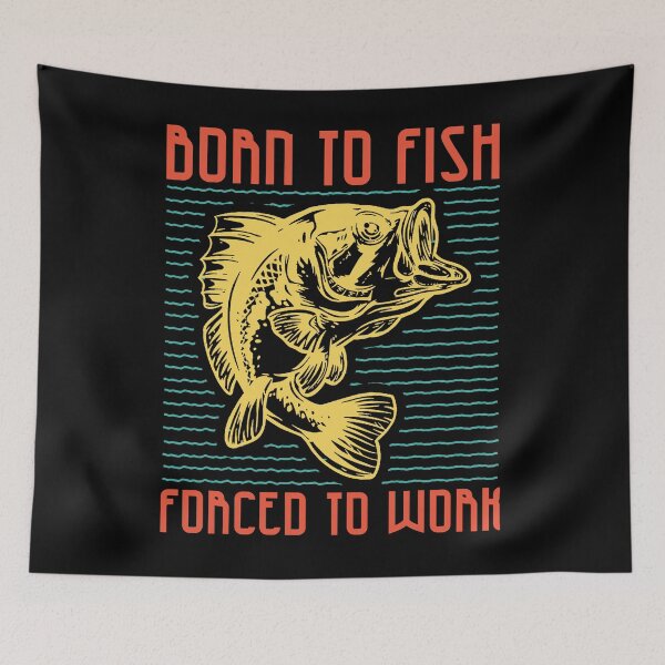 Item preview, Born to Fish Forced to Work designed and sold by EichStore.
