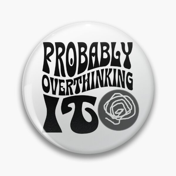 Item preview, Probably Overthinking It designed and sold by Stefrait-7.