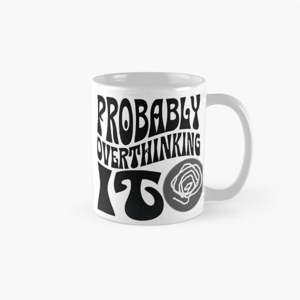 Item preview, Probably Overthinking It designed and sold by Stefrait-7.