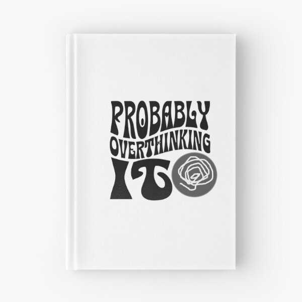 Item preview, Probably Overthinking It designed and sold by Stefrait-7.