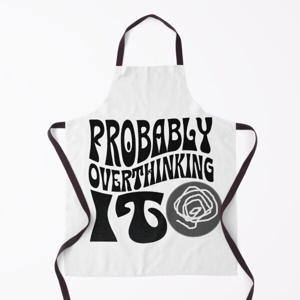 Item preview, Probably Overthinking It designed and sold by Stefrait-7.