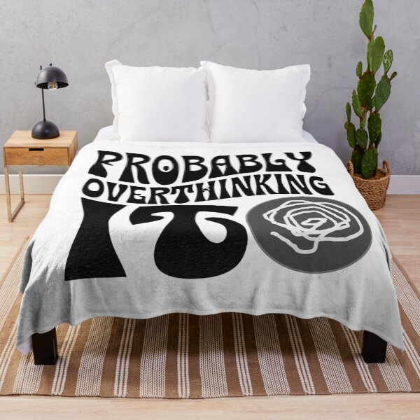Item preview, Probably Overthinking It designed and sold by Stefrait-7.