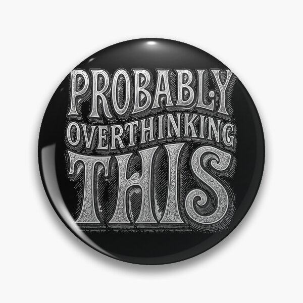 Item preview, Probably Overthinking This designed and sold by Stefrait-7.