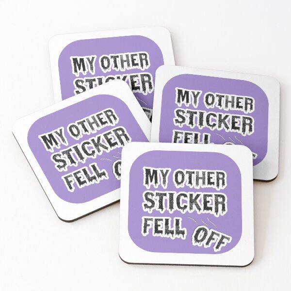 Item preview, My Other Sticker Fell Off - individual humorous sticker designed and sold by PositronicStu.